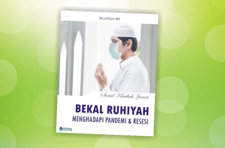 Bekal Ruhiyah Hadapi Pandemi dan Resesi